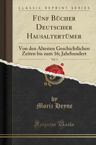 Fünf Bücher Deutscher Hausaltertümer, Vol. 1