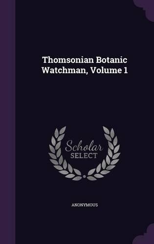Thomsonian Botanic Watchman, Volume 1