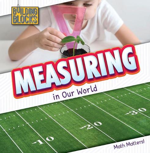 Measuring in Our World: (Math Matters!)