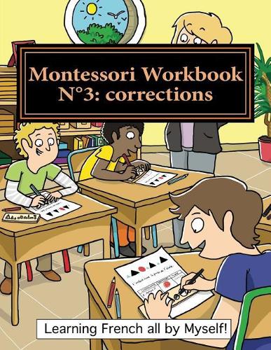 Montessori Workbook N°3: corrections: Dictation, grammar, sentence analysis and conjugation