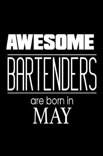 Awesome Bartenders Are Born In May