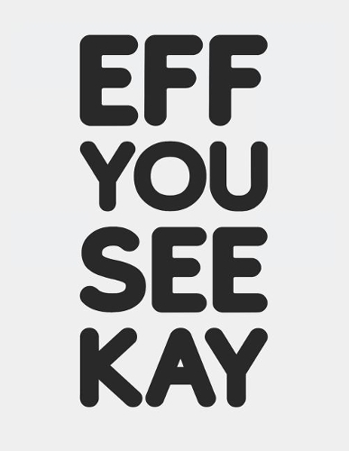 Eff You See Kay: Blank Line Notebook (8.5 X 11 - 110 Pages)