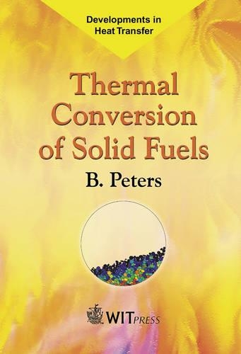 Thermal Conversion of Solid Fuels: (v.15 Developments in Heat Transfer)