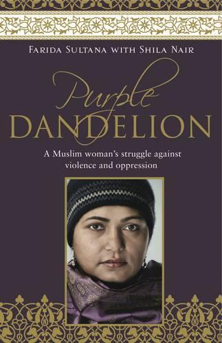 Purple Dandelion: A Muslim Woman's Struggle Against Violence and Oppression