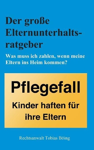 Der Groe Elternunterhaltsratgeber