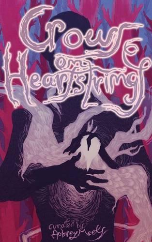 Crows on Heartstrings: An Anthology of Doomed Love Stories