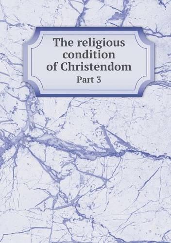 The religious condition of Christendom Part 3