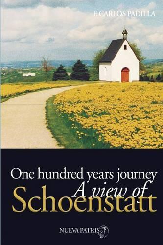 One Hundred Years Journey, a View of Schoenstatt