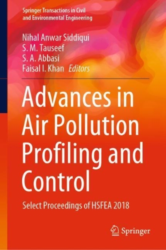 Advances in Air Pollution Profiling and Control: Select Proceedings of HSFEA 2018(Springer Transactions in Civil and Environmental Engineering)