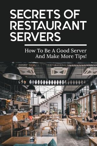 Secrets Of Restaurant Servers