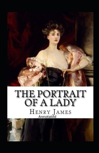 The Portrait of a Lady- By Henry James(Annotated)