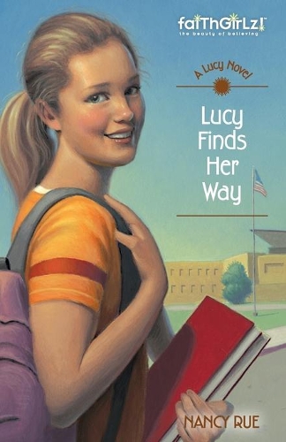 Lucy Finds Her Way: (v. 4 Faithgirlz / A Lucy Novel)