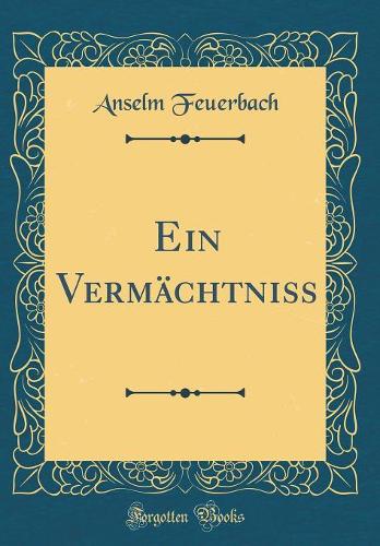 Ein Vermï¿½chtniss (Classic Reprint)