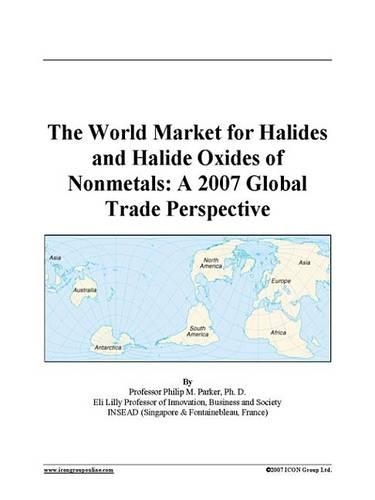 The World Market for Halides and Halide Oxides of Nonmetals