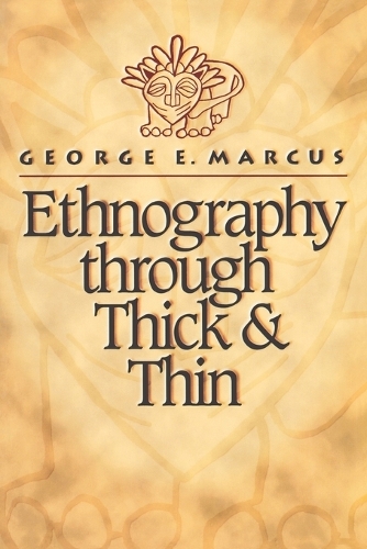 Ethnography through Thick and Thin: (English)