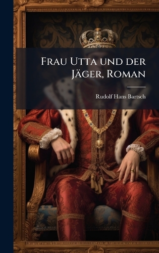 Frau Utta und der Jäger, Roman