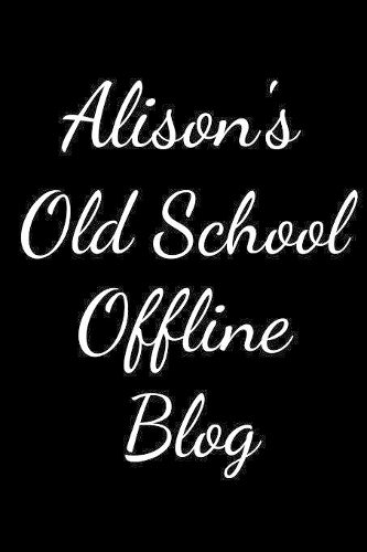 Alison's Old School Offline Blog