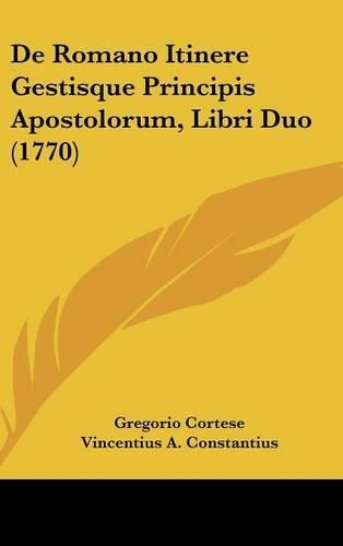 de Romano Itinere Gestisque Principis Apostolorum, Libri Duo (1770)