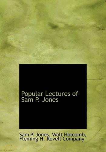 Popular Lectures of Sam P. Jones