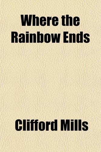 Where the Rainbow Ends
