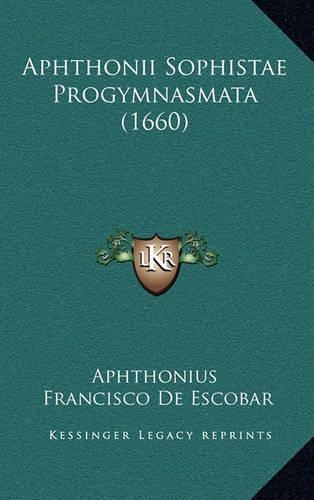 Aphthonii Sophistae Progymnasmata (1660)