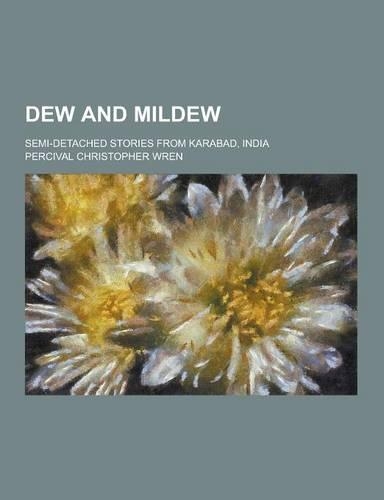 Dew and Mildew; Semi-Detached Stories from Karabad, India: (English)