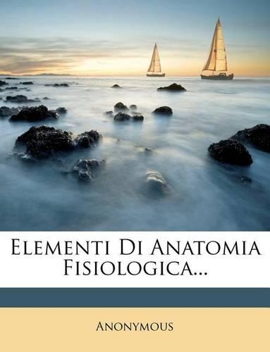 Elementi Di Anatomia Fisiologica...