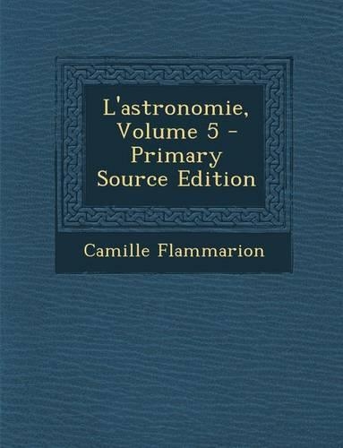 L'Astronomie, Volume 5