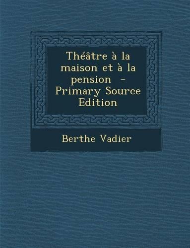 Theatre a la Maison Et a la Pension