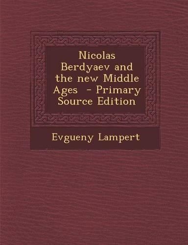Nicolas Berdyaev and the New Middle Ages