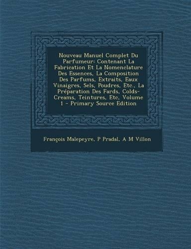 Nouveau Manuel Complet Du Parfumeur