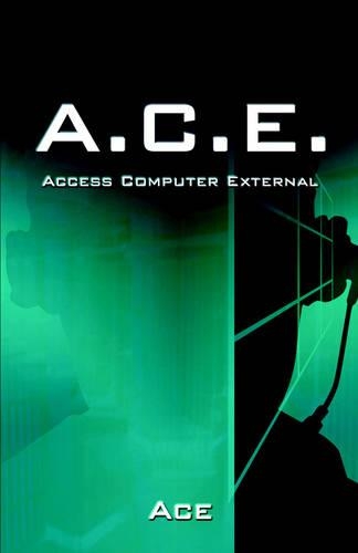 A. C. E.-Access Computer External-