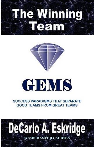The Winning Team: Success Paradigms that Separate Good Teams from Great Teams(English)
