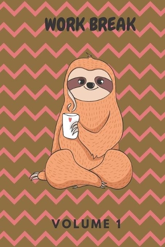 Work Break Volume 1: Schedule Journal with Humorous Quotes, Coloring Pages & Fun Activities