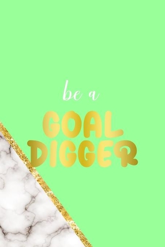 Be A Goal Digger