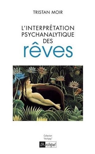 L'Interpretation Psychanalytique Des Reves