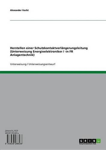 Herstellen Einer Schutzkontaktverlangerungsleitung (Unterweisung Energieelektroniker / -In Fr Anlagentechnik)