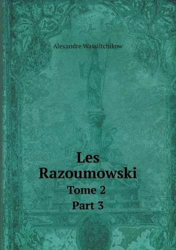 Les Razoumowski Tome 2 Part 3: (French)