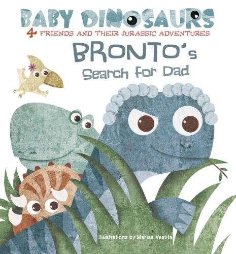 Bronto's Search for Dad: (Baby Dinosaurs)