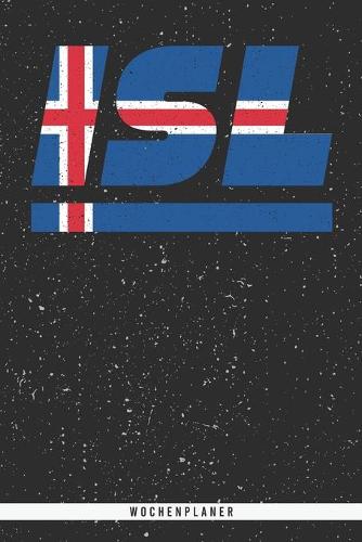 Isl: Island Wochenplaner mit 106 Seiten in weiß. Organizer auch als Terminkalender, Kalender oder Planer mit der isländischen Flagge verwendbar