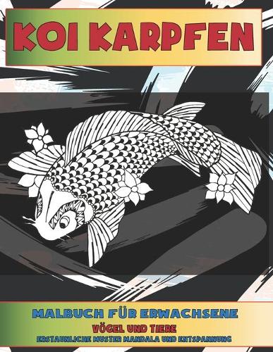 Malbuch für Erwachsene - Erstaunliche Muster Mandala und Entspannung - Vögel und Tiere - Koi Karpfen