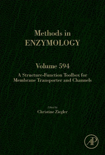 A Structure-Function Toolbox for Membrane Transporter and Channels: Volume 594(Volume 594 Methods in Enzymology)