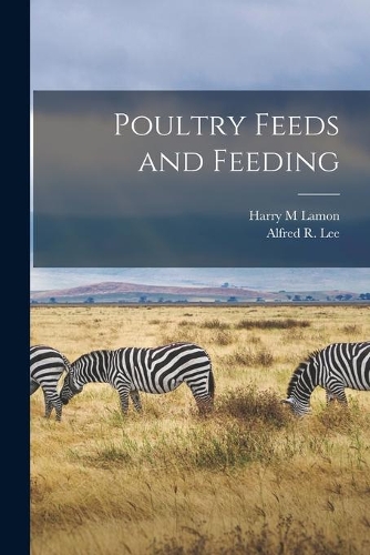 Poultry Feeds and Feeding