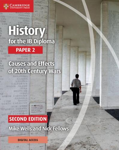 History for the IB Diploma Paper 2 Causes and Effects of 20th Century Wars with Digital Access (2 Years): (IB Diploma)