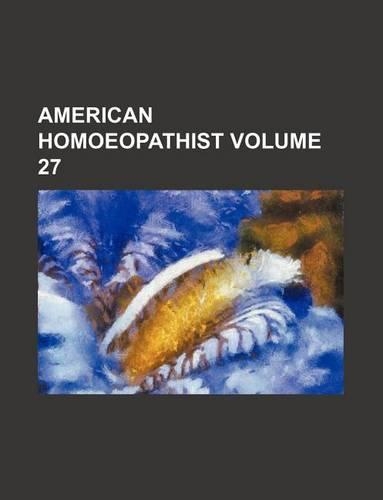 American Homoeopathist Volume 27