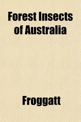 Forest Insects of Australia: (English)