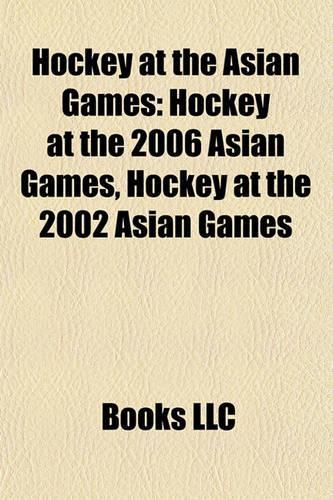 Hockey at the Asian Games: Hockey at the 2006 Asian Games, Hockey at the 2002 Asian Games(English)