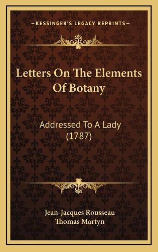 Letters On The Elements Of Botany