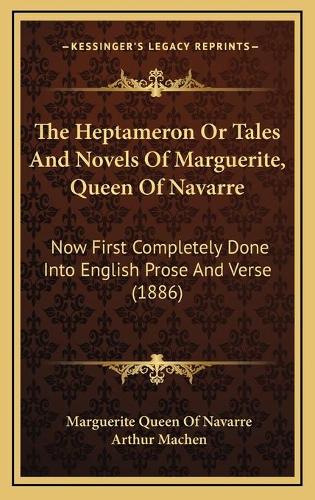 The Heptameron Or Tales And Novels Of Marguerite, Queen Of Navarre