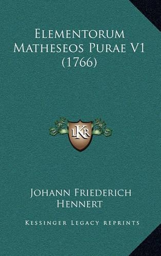 Elementorum Matheseos Purae V1 (1766)